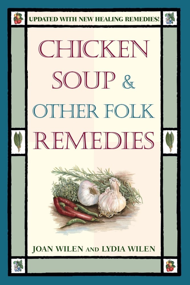 Chicken Soup & Other Folk Remedies