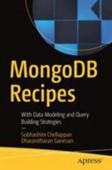 MongoDB Recipes: With Data Modeling and Query Building Strategies by Chellappan