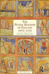 The Feudal Kingdom of England 1042-1216,Frank Barlow
