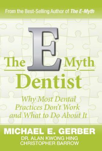 The E-Myth Dentist (E-Myth Expert), Gerber, Michael G., Barrow, Christopher, Hin