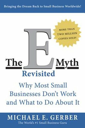 The E Myth Revisited by Michael E Gerber: New